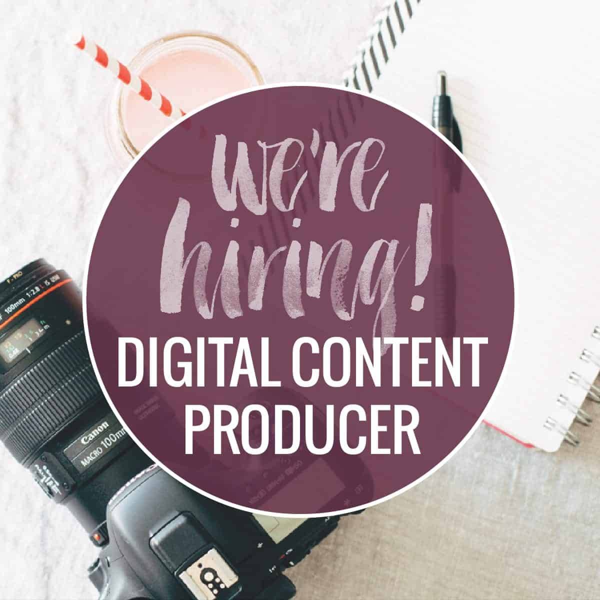 We're Hiring a Digital Content Producer.